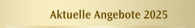 Aktuelle Angebote 2025